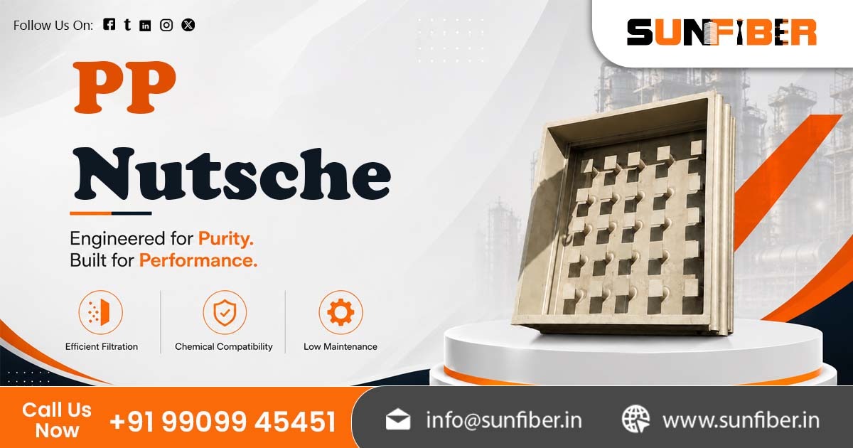 Corrosion-Resistant PP Nutsche Supplier In India | Sunfiber